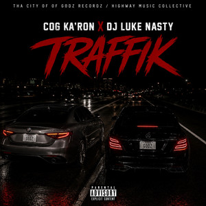Traffik by COG KA'RON, DJ Luke Nasty