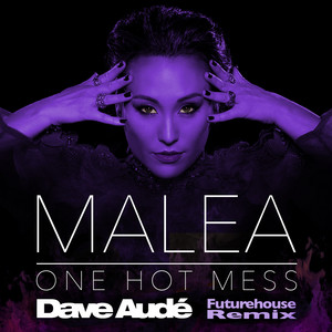 One Hot Mess (Dave Aude Futurehouse Dub Mix) by Malea, Dave Audé