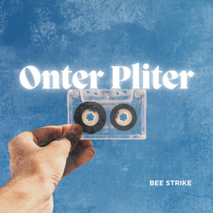 Onter Pliter by Bee strike