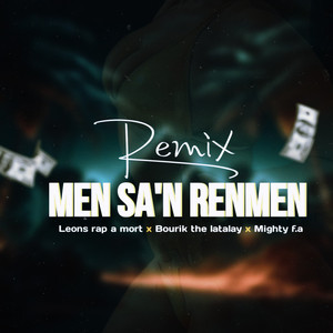 Men Sa'n Renmen (Remix) [feat. Mighty f.a & Bourik The Latalay]