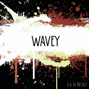 Wavey by La H Beatz