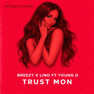 Trust mon (feat. Breezy & Young D)