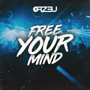 Free Your Mind by ORZ3U