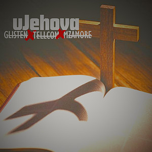 Glisten, Tellcom & Mzamore - uJehova