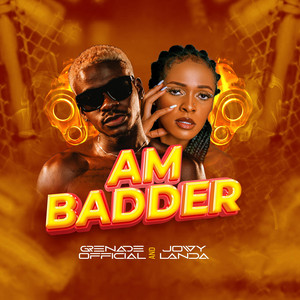 Am badder by JOWY LANDA, Grenade Official