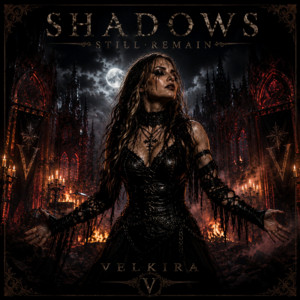 SHADOWS STILL REMAIN by Velkira