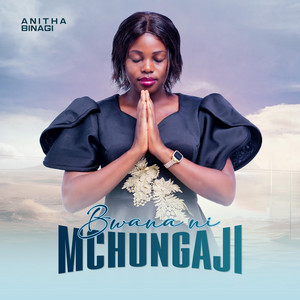 Anitha Binagi - Bwana ni Mchungaji