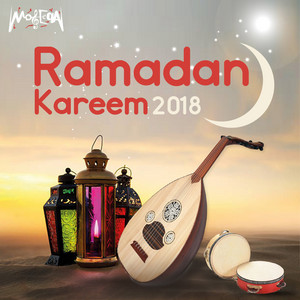 Ramadan Kareem 2018 (Islamic Chants) - Compilation by Various ...