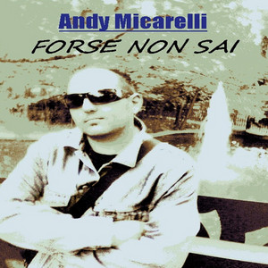 Forse non sai by Andy Micarelli