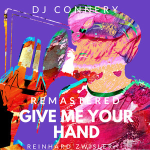 Give Me Your Hand (remastered) – DJ Connery (2021)