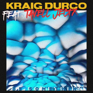 Be Somethin' by Kraig Durco, Tavell JectX