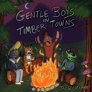 Gentle Boys In Timber Towns by Jack Isenhart
