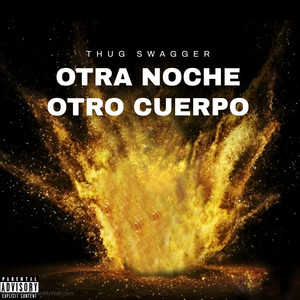 OTRA NOCHE OTRO CUERPO by Thug Swagger