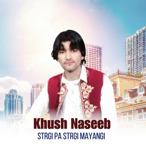 Khush Naseeb - Strgi Pa Strgi Mayangi