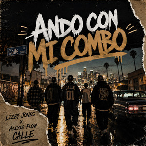Ando Con Mi Combo by Lizzy Jones La Patrona, Alexis Flow Calle