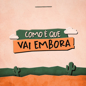 Como É Que Vai Embora by Baú do paredão