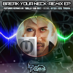 Break Your Neck - Thrilla Remix by Myth Of Unity, Thrilla