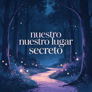 Nuestro nuestro lugar secreto by AZULITO