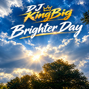 Brighter Day by Dj kingbig