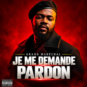 Je me demande pardon by Grand MARECHAL
