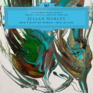 Don’t Ruin My World – Soil of Life - UN Chamber Music Society arrangement by Julian Marley, UN Chamber Music Society, Brenda Vongova