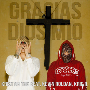 GRACIAS DIOS MIO by KEVIN ROLDAN, Kris R., Krist on the Beat