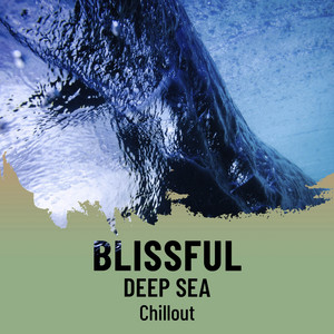 zZz Blissful Deep Sea Chillout zZz album