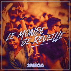 Le monde se réveille by 2Méga