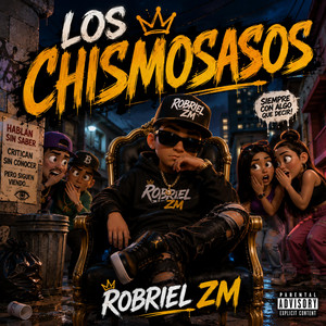LOS CHISMOSASOS by ROBRIEL ZM