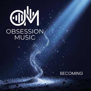 Becoming by Obsession Music
