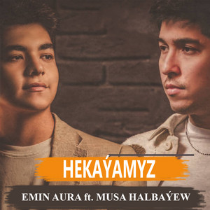 Hekaýamyz (feat. Musa Halbayew)