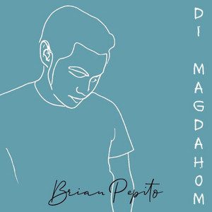 Di Magdahom by Brian Pepito