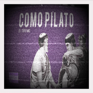 Como Pilato by El Topo Mc