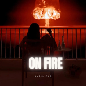 On Fire by Ayzis Cat