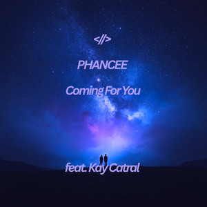 coming for you by PHANCEE, Kay Catral