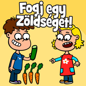 Fogj egy zöldséget! by Hurrá Gyerekdalok