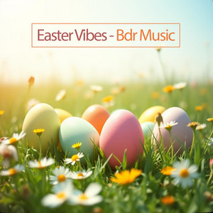 BDR Music - Easter Vibes
