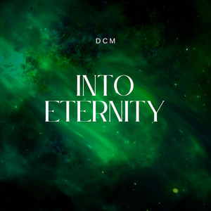 INTO ETERNITY