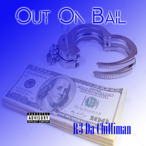 Out On Bail by R3 DA Chilliman
