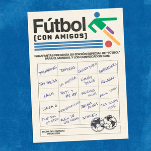 Fútbol (con amigos) by Pagafantas, Doplers, Quinto Diario, Sobrezero, SIN SALIDA, La Azotea, Limón Dulce, Akisoni, Lavin, piti y me voy, Nuevos Vicios, Azul Yokai, Linea 6, Meriendacena, Bruno Alves, Tus Novias Indie, The Son of Wood, alex de las heras, stifled_