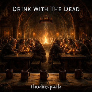 Drink With The Dead by Thodins Path