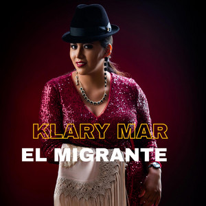 Klary Mar - El Migrante