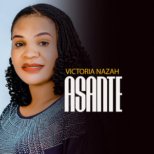 Victoria Nazah - Asante