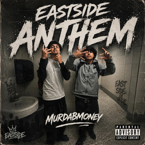 Eastside Anthem by MurdaBmoney
