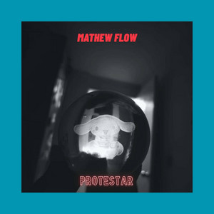 PROTESTAR by MATHEW FLOW
