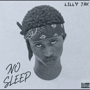 No Sleep by LILLY JAK