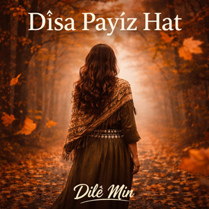 Dilê Min - Dîsa Payîz Hat