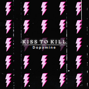 Dopamine by Kiss To Kill