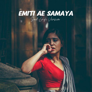 Emiti Ae Samaya - Sad Lo-fi by V Creative