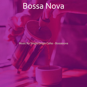 Music for Single Origin Cafes - Bossanova album